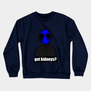 Eyeless Jack Got Kidneys? Crewneck Sweatshirt